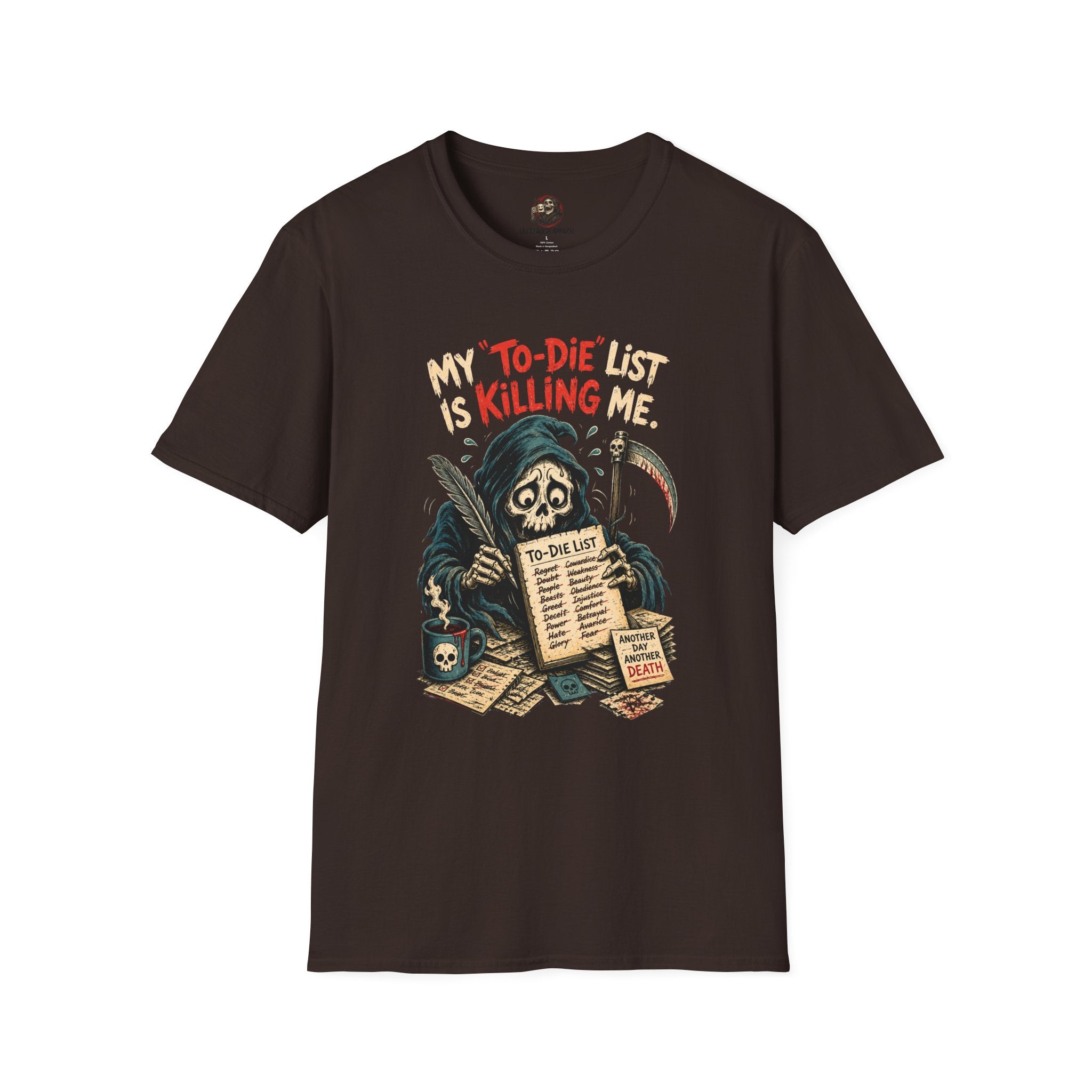 💀📋 MY "TO-DIE" LIST IS KILLING ME™ T-Shirt