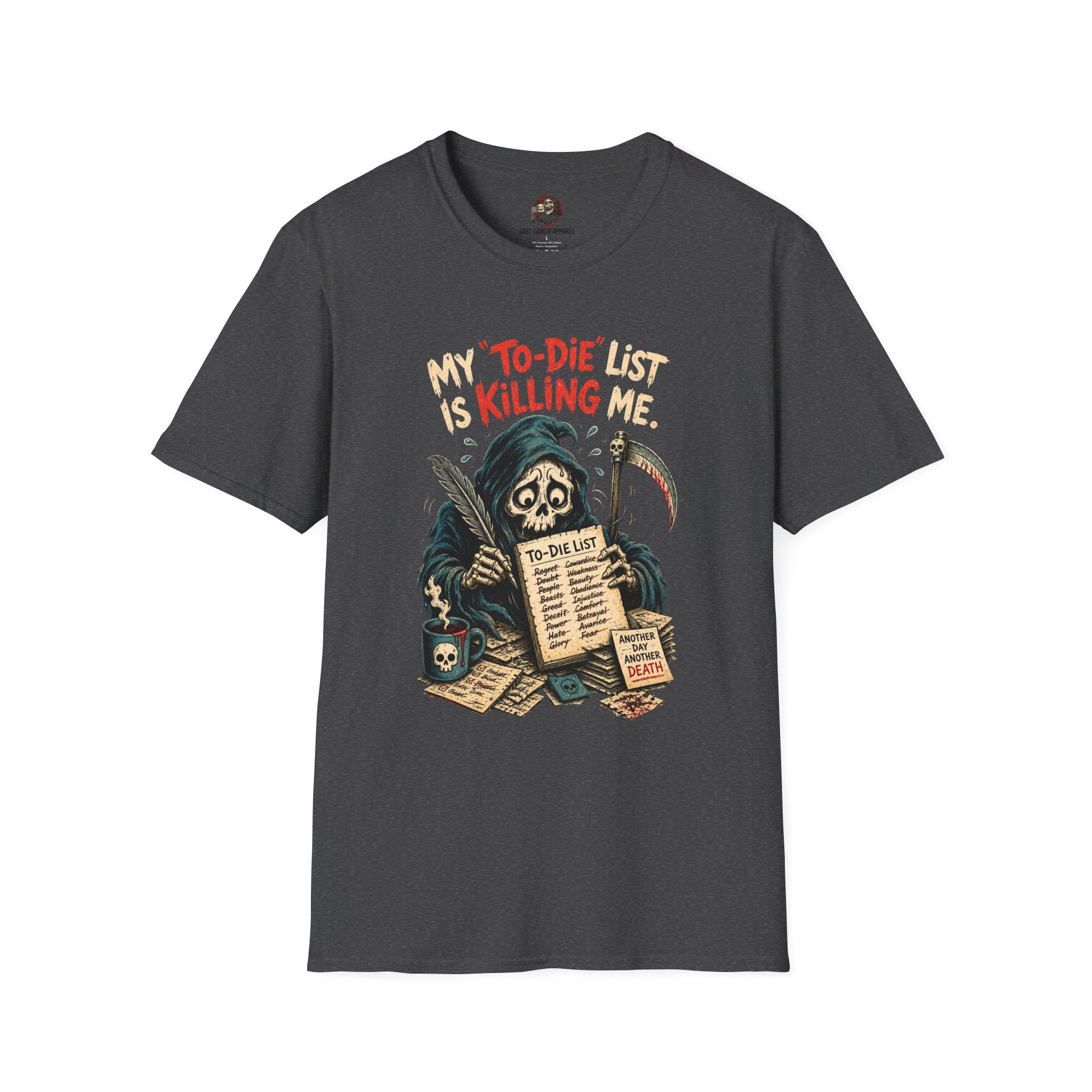 💀📋 MY "TO-DIE" LIST IS KILLING ME™ T-Shirt