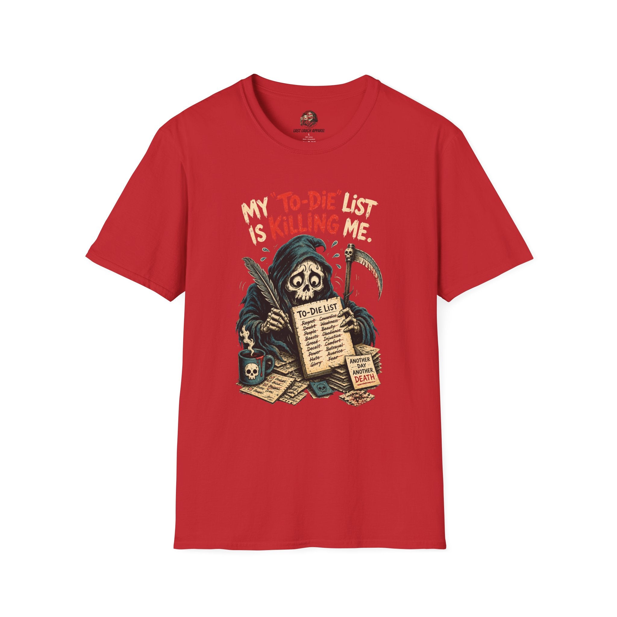 💀📋 MY "TO-DIE" LIST IS KILLING ME™ T-Shirt