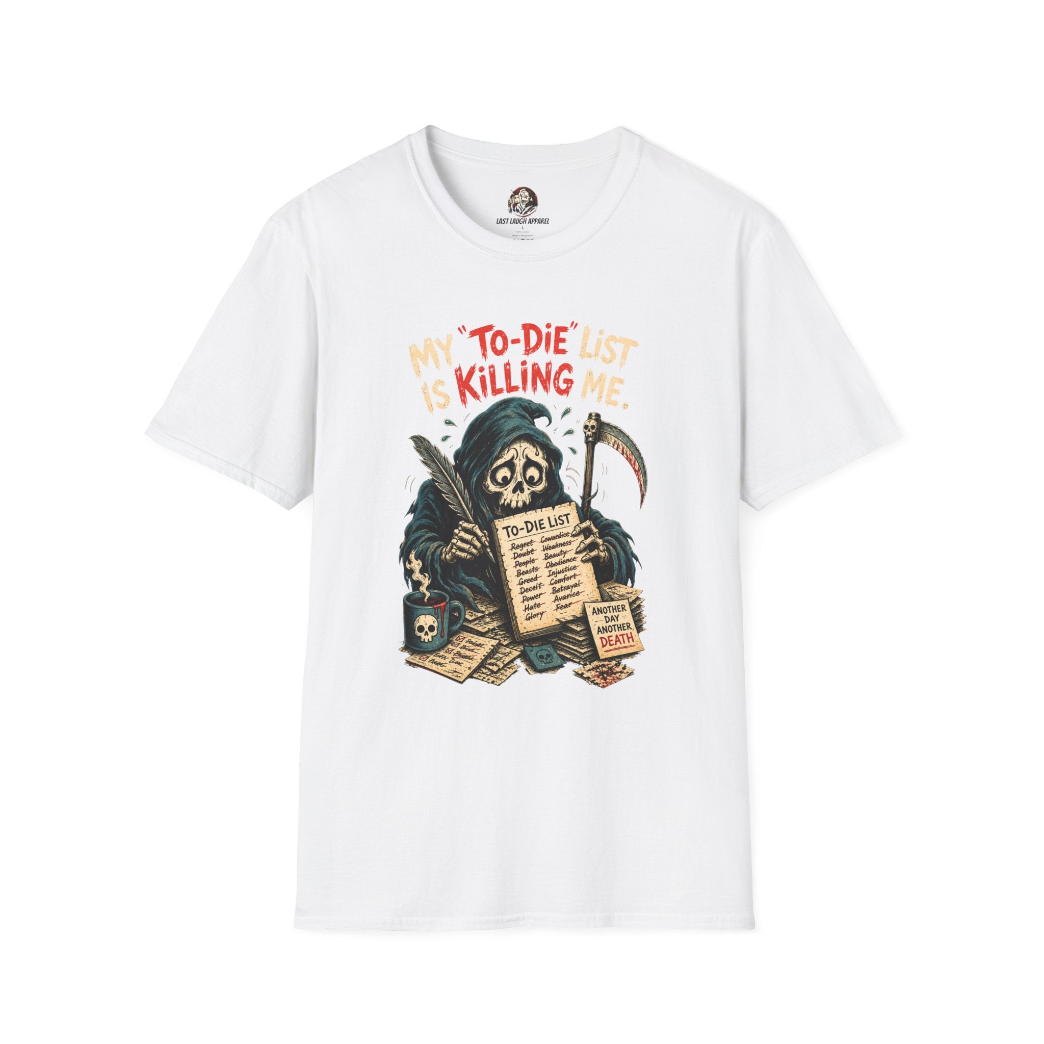 💀📋 MY "TO-DIE" LIST IS KILLING ME™ T-Shirt