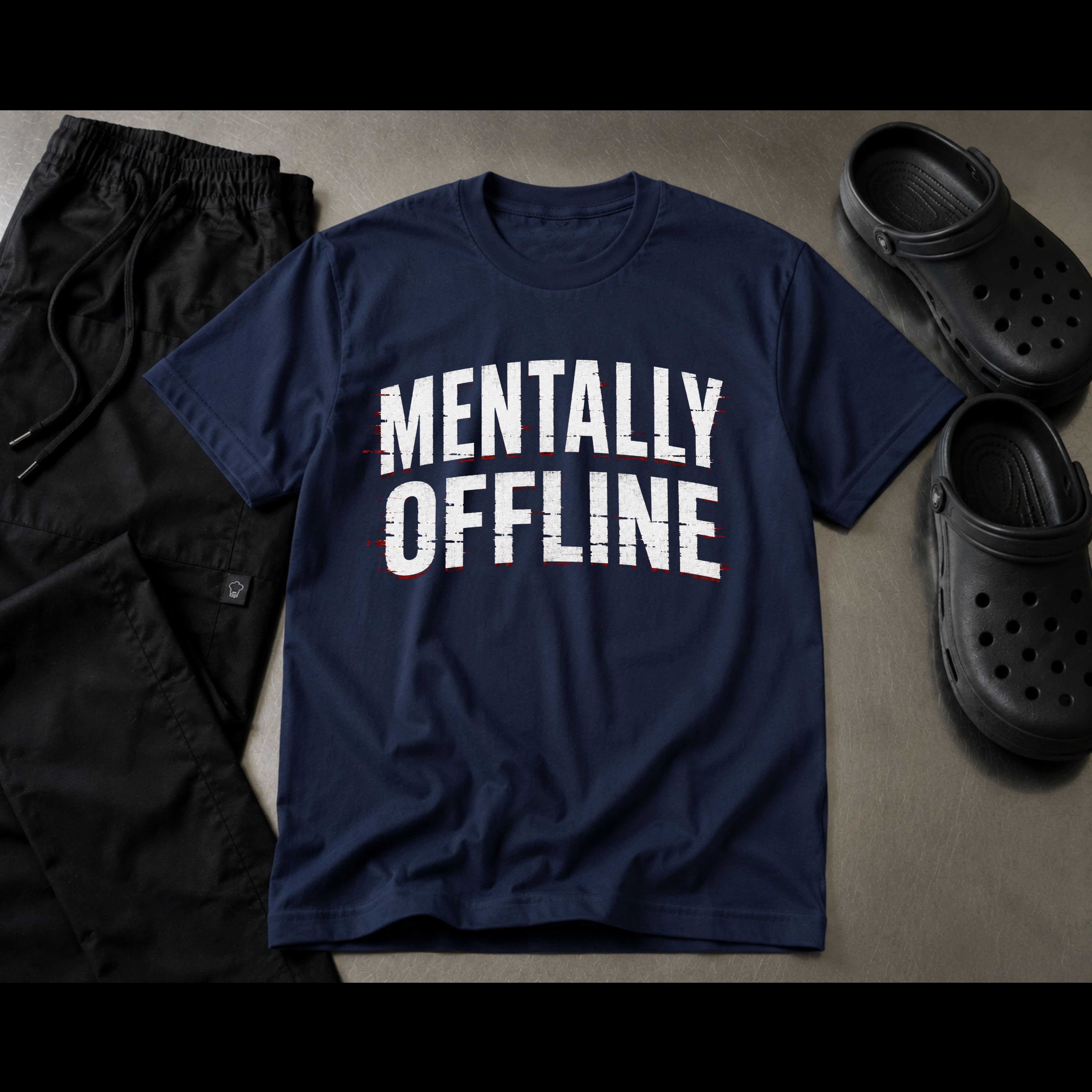 📴 Mentally Offline™ T-Shirt