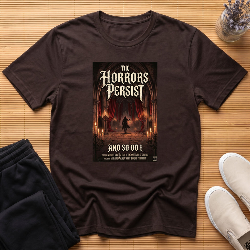 🕯️ The Horrors Persist™ T-Shirt